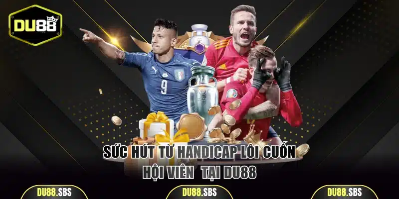 Sức hút từ handicap lôi cuốn hội viên