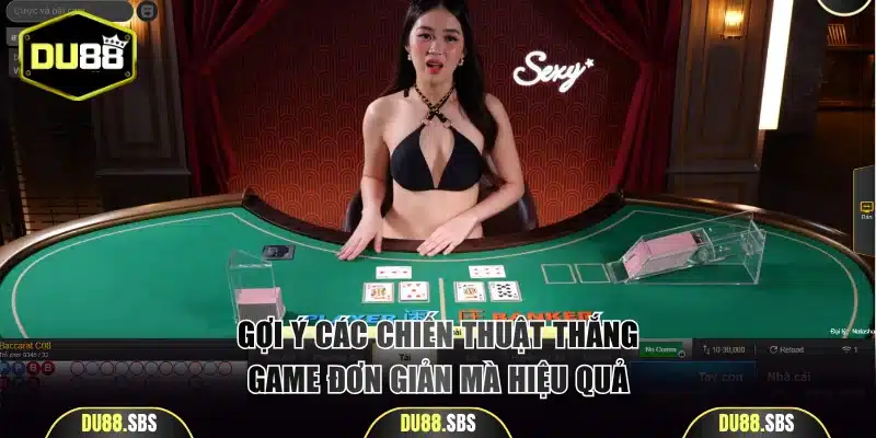 Gợi ý các chiến thuật thắng game đơn giản mà hiệu quả