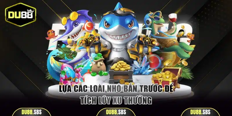 Lựa các loài nhỏ bắn trước để tích lũy xu thưởng