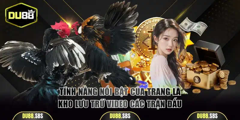 Tính năng nổi bật của trang là kho lưu trữ video các trận đấu